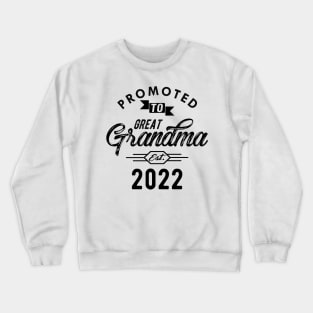 Great Grandma - Promoted to great grandma est. 2022 Crewneck Sweatshirt